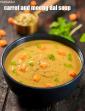 Carrot and Moong Dal Soup, Gajar Soup with Moong Dal